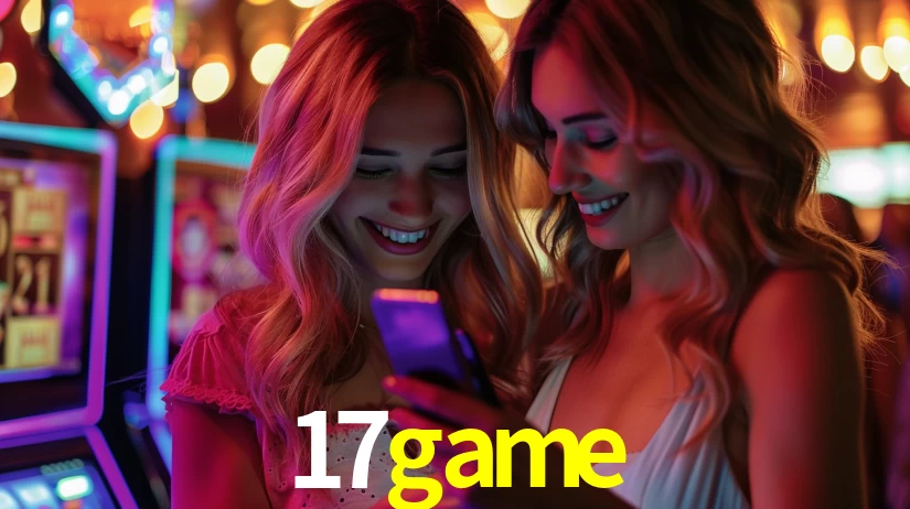 Explore as vantagens do 17game: serviço profissional e confiabilidade